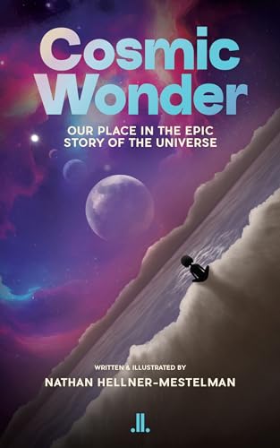 Beispielbild fr Cosmic Wonder: Our Place in the Epic Story of the Universe zum Verkauf von GF Books, Inc.