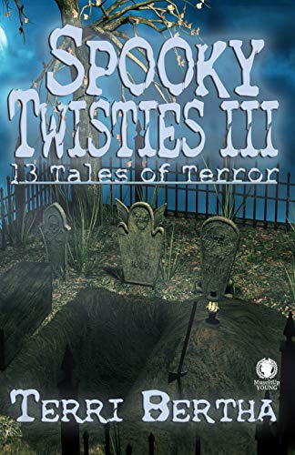 Beispielbild fr Spooky Twisties III: 13 Tales of Terror zum Verkauf von ThriftBooks-Dallas