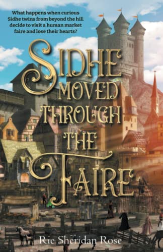 Stock image for Sidhe Moved Through the Faire for sale by Ria Christie Collections