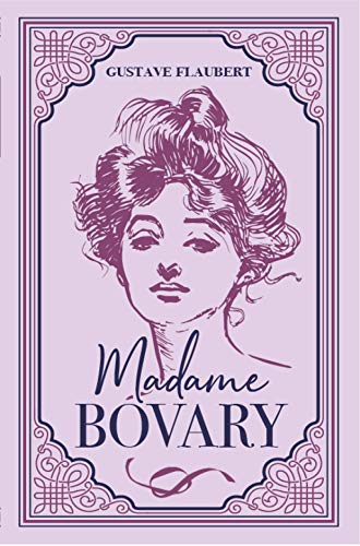 Imagen de archivo de Madame Bovary Gustave Flaubert Classic Novel (Required Reading, Essential Literature), Ribbon Page Marker, Perfect for Gifting a la venta por The Book Merchant, LLC