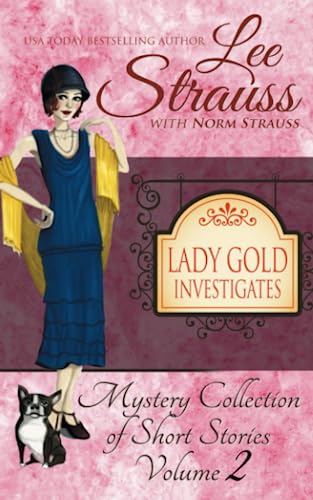 Stock image for Lady Gold Investigates Volume 2: a Short Read cozy historical 1920s mystery collection for sale by ZBK Books