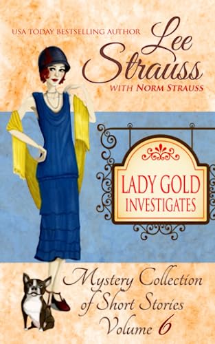 Beispielbild fr Lady Gold Investigates Volume 6: a Short Read cozy historical 1920s mystery collection zum Verkauf von WorldofBooks