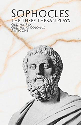 Stock image for The Three Theban Plays: Oedipus Rex, Oedipus at Colonus, & Antigone for sale by HPB-Ruby