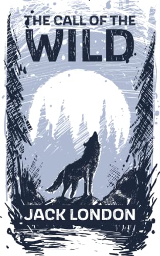 Beispielbild fr The Call of the Wild zum Verkauf von ThriftBooks-Dallas