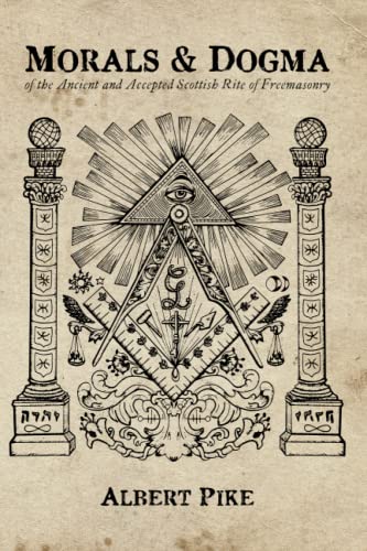 Imagen de archivo de Morals and Dogma: of the Ancient and Accepted Scottish Rite of Freemasonry a la venta por GF Books, Inc.