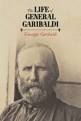 Stock image for The Life of General Garibaldi for sale by Goodwill Books