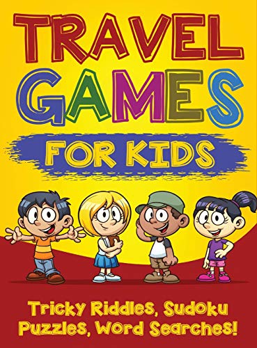 9781774340455: Travel Games for Kids: Tricky & Difficult Riddles, Sudoku Puzzles and Word Searches! (Airplane Activites & Car Games for Kids Ages 5-10)