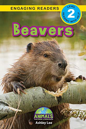 Stock image for Beavers: Animals That Make a Difference! (Engaging Readers, Level 2) for sale by GF Books, Inc.