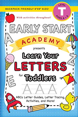 Stock image for Early Start Academy, Learn Your Letters for Toddlers: (Ages 3-4) ABC Letter Guides, Letter Tracing, Activities, and More! (Backpack Friendly 6"x9" Siz for sale by GreatBookPrices