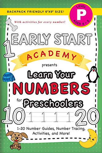 Stock image for Early Start Academy, Learn Your Numbers for Preschoolers: (Ages 4-5) 1-20 Number Guides, Number Tracing, Activities, and More! (Backpack Friendly 6"x9" Size) (Early Start Academy for Preschoolers) for sale by GF Books, Inc.