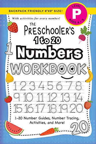 Imagen de archivo de The Preschooler's 1 to 20 Numbers Workbook Ages 45 120 Number Guides, Number Tracing, Activities, and More Backpack Friendly 6x9 Size 3 The Preschooler's Workbook a la venta por PBShop.store US