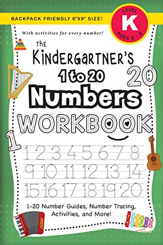 Imagen de archivo de The Kindergartner's 1 to 20 Numbers Workbook Ages 56 120 Number Guides, Number Tracing, Activities, and More Backpack Friendly 6x9 Size 3 The Kindergartner's Workbook a la venta por PBShop.store US
