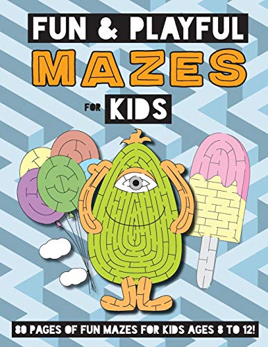Stock image for Fun and Playful Mazes for Kids: (Ages 4-8) Maze Activity Workbook for sale by GF Books, Inc.