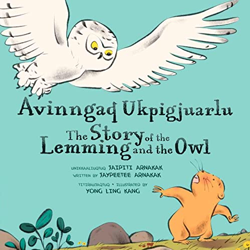 Stock image for The Story of the Lemming and the Owl: Bilingual Inuktitut and English Edition for sale by Half Price Books Inc.