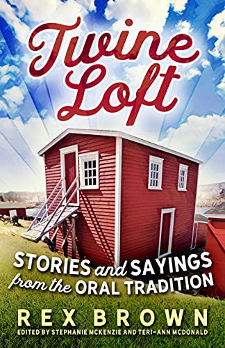 Stock image for Twine Loft: Stories and Sayings from the Oral Tradition for sale by GF Books, Inc.