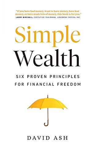 Stock image for Simple Wealth: Six Proven Principles for Financial Freedom for sale by Zoom Books Company