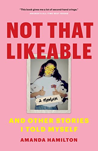 Beispielbild fr Not That Likeable: And Other Stories I Told Myself zum Verkauf von Books From California