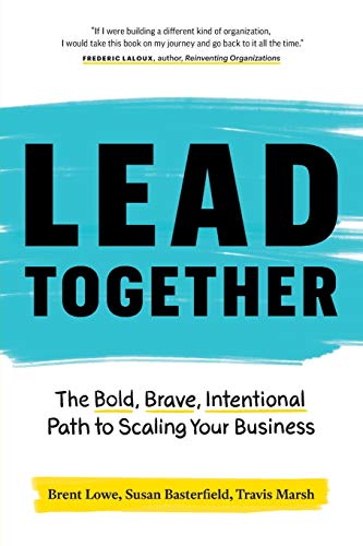 Imagen de archivo de Lead Together: The Bold, Brave, Intentional Path to Scaling Your Business a la venta por Books From California