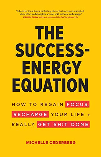 Beispielbild fr The Success-Energy Equation : How to Regain Your Focus, Recharge Your Life and Really Get Sh!t Done zum Verkauf von Better World Books