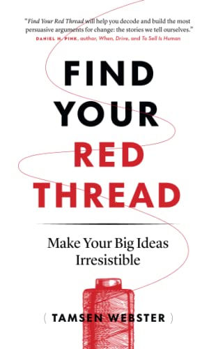 Stock image for Find Your Red Thread: Make Your Big Ideas Irresistible for sale by Half Price Books Inc.