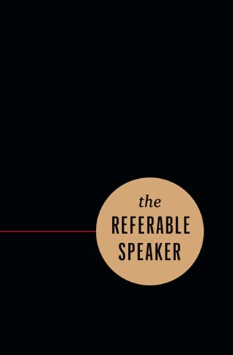 Beispielbild fr The Referable Speaker: Your Guide to Building a Sustainable Speaking Career "No Fame Required zum Verkauf von WorldofBooks
