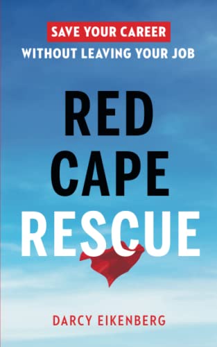 Imagen de archivo de Red Cape Rescue: Save Your Career Without Leaving Your Job a la venta por Front Cover Books