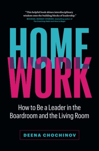 Stock image for HomeWork: How to Be a Leader in the Boardroom and the Living Room for sale by Zoom Books Company