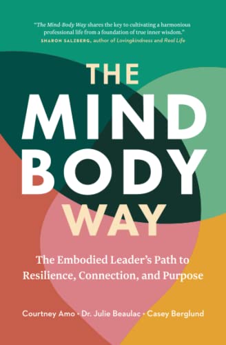 Stock image for The Mind-Body Way: The Embodied Leaders Path to Resilience, Connection, and Purpose for sale by Goodwill Southern California