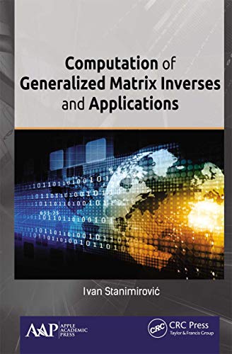 Stock image for Computation of Generalized Matrix Inverses and Applications for sale by Books Unplugged