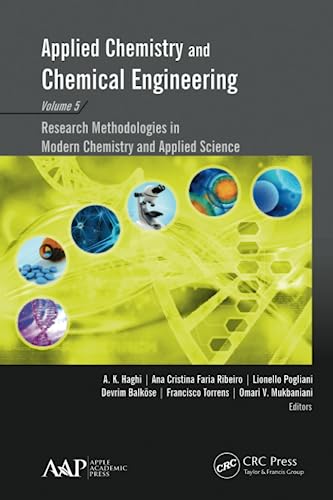Stock image for Applied Chemistry and Chemical Engineering. Volume 5 Research Methodologies in Modern Chemistry and Applied Science for sale by Blackwell's