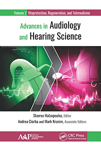 Beispielbild fr Advances in Audiology and Hearing Science: Volume 2: Otoprotection, Regeneration, and Telemedicine zum Verkauf von Books From California