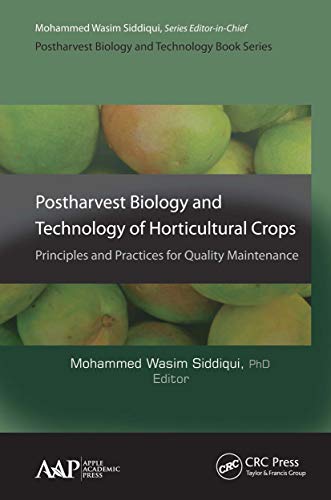 Beispielbild fr Postharvest Biology and Technology of Horticultural Crops: Principles and Practices for Quality Maintenance zum Verkauf von Blackwell's