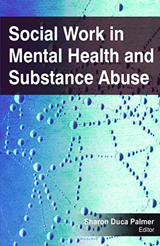 Beispielbild fr Social Work in Mental Health and Substance Abuse zum Verkauf von Blackwell's