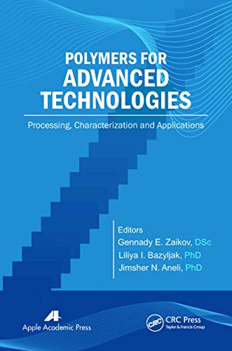 Beispielbild fr Polymers for Advanced Technologies: Processing, Characterization and Applications zum Verkauf von Blackwell's