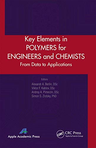 Beispielbild fr Key Elements in Polymers for Engineers and Chemists: From Data to Applications zum Verkauf von Blackwell's