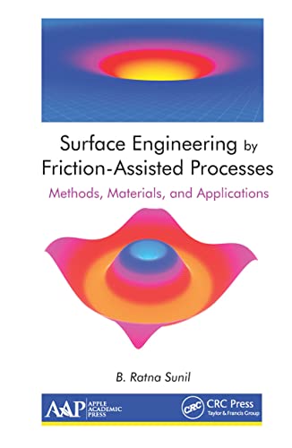 9781774634516: Surface Engineering by Friction-Assisted Processes: Methods, Materials, and Applications