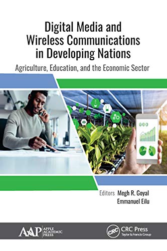 Beispielbild fr Digital Media and Wireless Communications in Developing Nations: Agriculture, Education, and the Economic Sector zum Verkauf von Blackwell's