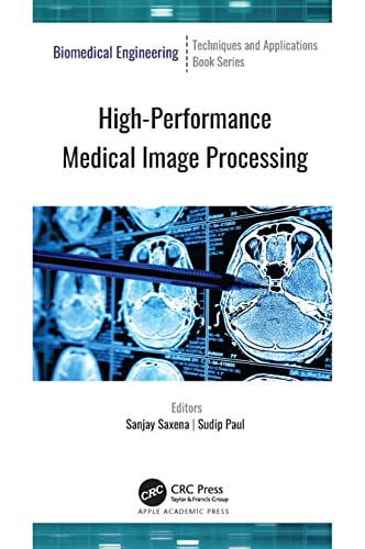 9781774637333: High-Performance Medical Image Processing (Biomedical Engineering)
