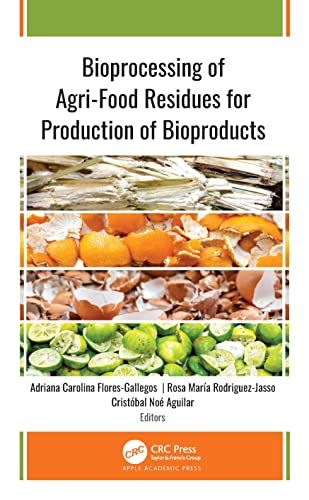 Beispielbild fr Bioprocessing of Agri-Food Residues for Production of Bioproducts zum Verkauf von Blackwell's
