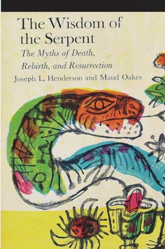 9781774640036: The Wisdom of the Serpent: The Myths of Death, Rebirth and Resurrection