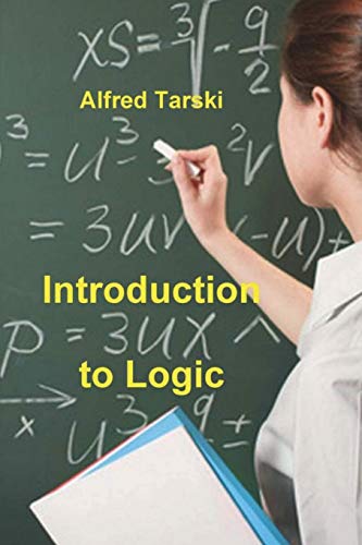 Imagen de archivo de Introduction to Logic: and to the Methodology of Deductive Sciences a la venta por GreatBookPrices