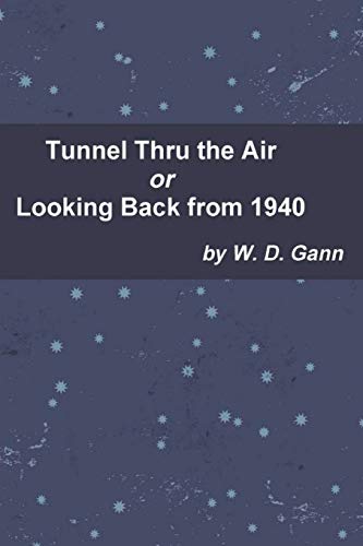 Imagen de archivo de Tunnel Thru the Air or Looking Back from 1940 a la venta por GreatBookPrices