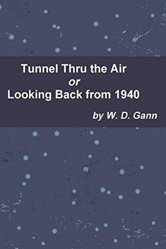 Stock image for Tunnel Thru the Air or Looking Back from 1940 for sale by GreatBookPrices