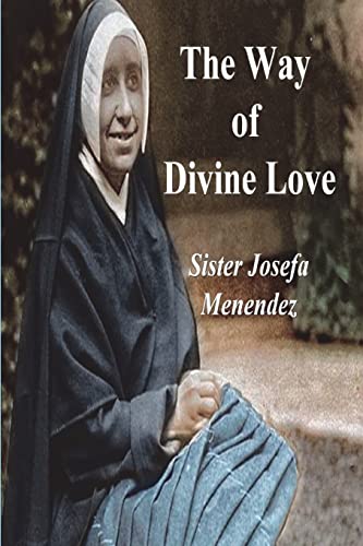 Stock image for The Way of Divine Love: Or the Message of the Sacred Heart to the World, and a Short Biography of His Messenger for sale by GreatBookPrices