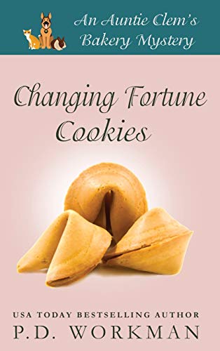 9781774680490: Changing Fortune Cookies: A Cozy Culinary & Pet Mystery (14) (Auntie Clem's Bakery)