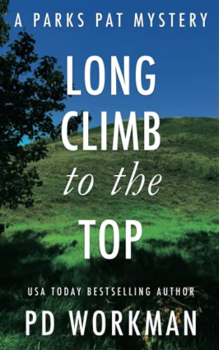 Beispielbild fr Long Climb to the Top: A quick-read police procedural set in picturesque Canada (Parks Pat Mysteries (Police Procedural)) zum Verkauf von GF Books, Inc.