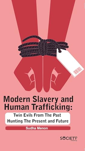 Stock image for Modern slavery and human trafficking: Twin evils from the past hunting the present and future for sale by Romtrade Corp.