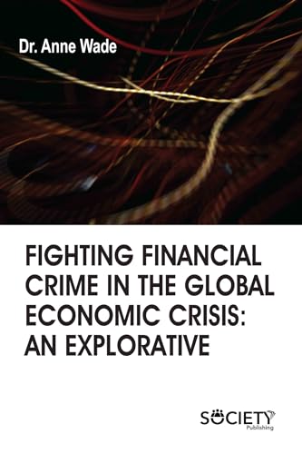 9781774698839: Fighting Financial Crime in the Global Economic Crisis: An Explorative