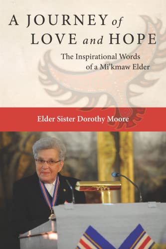 Stock image for A Journey of Love and Hope: The Inspirational Words of a Mi'kmaw Elder for sale by ABC:  Antiques, Books & Collectibles