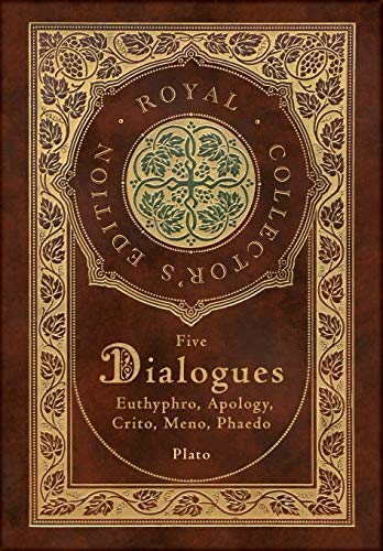 Stock image for Plato: Five Dialogues: Euthyphro, Apology, Crito, Meno, Phaedo (Royal Collector's Edition) (Case Laminate Hardcover with Jacket) for sale by California Books